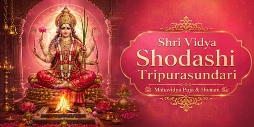 Shri Vidya Shodashi Tripurasundari Mahavidya Puja and Homam