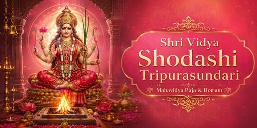 Shri Vidya Shodashi Tripurasundari Mahavidya Puja and Homam